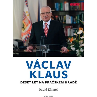 Václav Klaus - Deset let na Pražském hradě - David Klimeš