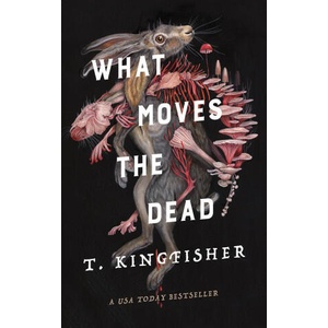 What Moves the Dead (ISBN: 9781250830814)