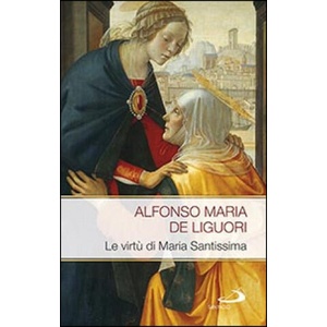 virtù di Maria Santissima | Sant'Alfonso Maria de'Liguori (2015)