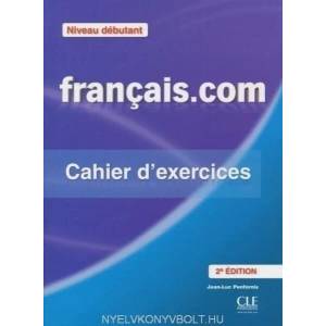 Français. com: méthode de français professionnel et des affaires, niveau débutant: cahier d'exercices (ISBN: 9782090380361)