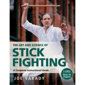 Art and Science of Stick Fighting | Joe Varady (ISBN: 9781594397332)