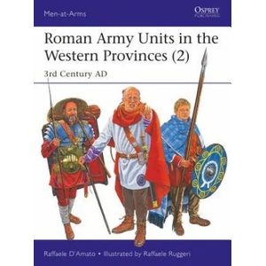 Roman Army Units in the Western Provinces | Raffaele D'Amato (ISBN: 9781472833471)