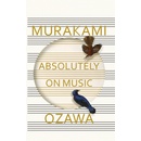 Absolutely on Music: Conversations with Seiji... Haruki Murakami, Seiji Ozawa