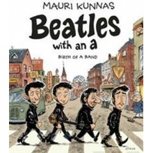 Beatles with an A. Birth of a Band Маури Куннас