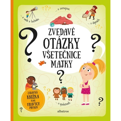 Zvedavé otázky všetečnice Majky