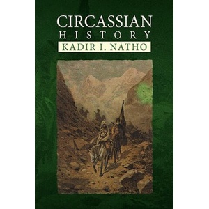 Circassian History | Kadir I. Natho (ISBN: 9781441523884)