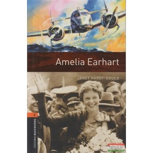 Oxford Bookworms Library: Level 2: : Amelia Earhart | Janet Hardy-Gould (ISBN: 9780194237956)
