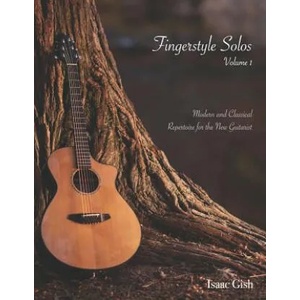 Fingerstyle Solos Volume 1: Modern and classical repertoire for the new guitarist | Eric William Orland Gish, Isaac Gish (ISBN: 9781097869565)