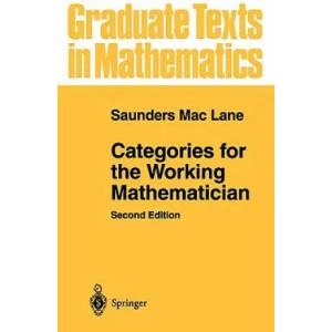 Categories for the Working Mathematician | Saunders Mac Lane (1998)