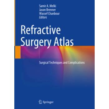 Refractive Surgery Atlas | Samir A. Melki, Jason Brenner, Wassef Chanbour