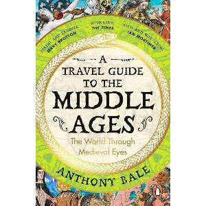 A Travel Guide to the Middle Ages (ISBN: 9780241993408)