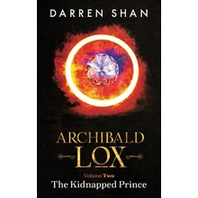 Archibald Lox Volume 2: The Kidnapped Prince Shan Darren