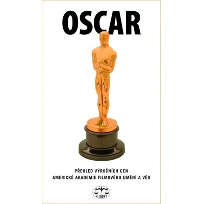 Oscar -- Přehled výročních cen americké akademie filmového umění a věd