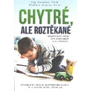 Chytré, ale roztěkané