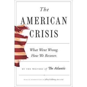 The American Crisis: What Went Wrong. How We Recover. | Jeffrey Goldberg, Anne Applebaum (ISBN: 9781982157036)