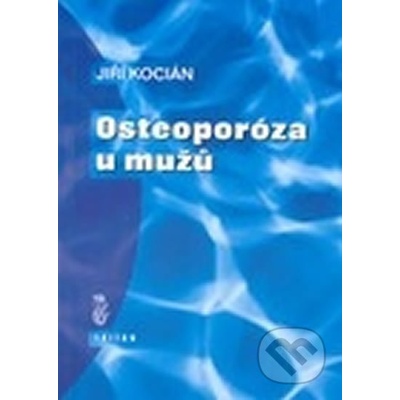 Osteoporóza u mužů - Jiří Kocián