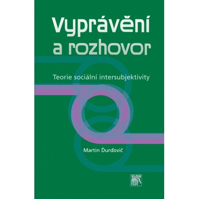 Vyprávění a rozhovor. Teorie sociální intersubjektivity