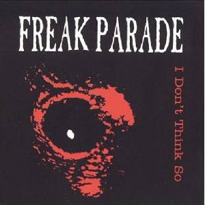 Supraphon Freak Parade: I Dont Think So - CD (011841)