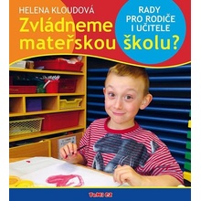 Rady pro rodiče i učitele - Zvládneme mateřskou školu?