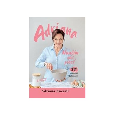 Naučím vás piecť - Adriana Kneissl