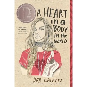 Heart in a Body in the World | Deb Caletti (ISBN: 9781481415217)