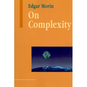 On Complexity | Edgar Morin (2008)