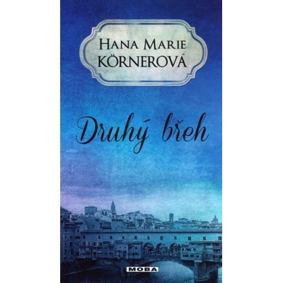 Druhý břeh Marie Körnerová Hana