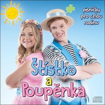 Štístko a Poupěnka - Štístko a Poupěnka: Písničky pro celou rodinu 2017 CD