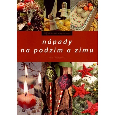 Nápady na podzim a zimu - Pavla Šmikmátorová