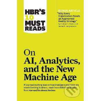 HBR's 10 Must Reads on AI, Analytics, and the New Machine Age