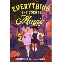 Everything She Does Is Magic