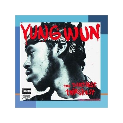 The Dirtiest Thirstiest - Yung Wun CD