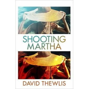 Shooting Martha | David Thewlis (ISBN: 9781474621557)