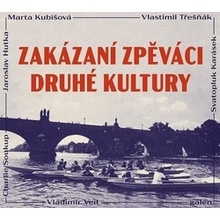 Zakázaní zpěváci druhé kultury - Kubišová, Marta; Hutka, Jaroslav; Veit, Vladimír