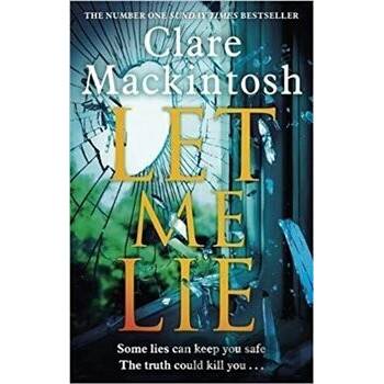 Let Me Lie - Clare Mackintosh