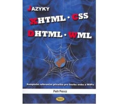 Jazyky XHTML, CSS, DHTML, WML - Petr Pexa