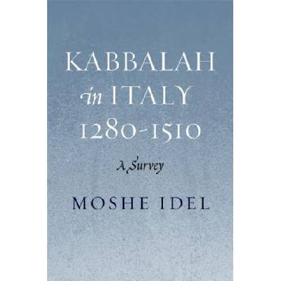 Kabbalah in Italy, 1280-1510 | Moshe Idel