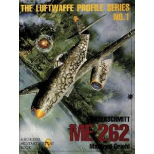 Messerschmitt Me 262: Luftwaffe Profile Series 1 | Manfred Griehl (2007)