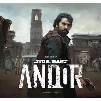 The Art of Star Wars: Andor (The Complete Series) - Phillip Szostak, Abrams