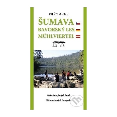 Průvodce Šumava Bavorský les Mühlviertel