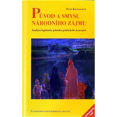 Původ a smysl národního zájmu. - Petr Kratochvíl