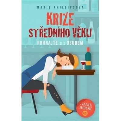 Krize středního věku - Pohrajte si s osudem - Marie Phillipsová