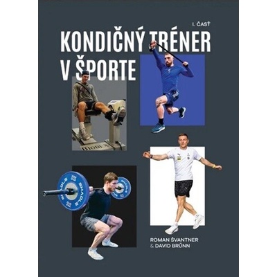 Kondičný tréner v športe (I.časť) - Roman Švantner, David Brűnn