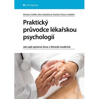 Praktický průvodce lékařskou psychologií Alena Slezáčková 2026
