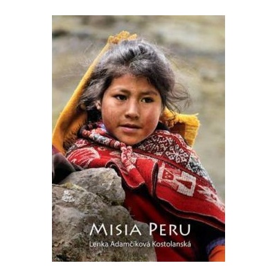 Misia Peru Lenka Adamčíková Kostolanská