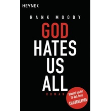 God hates us all - Moody, Hank