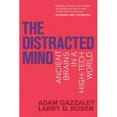 Distracted Mind | Dr. Adam Gazzaley, Rosen, Larry D. , PH. D