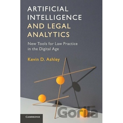 Artificial Intelligence and Legal Analytics Ashley Kevin D. University of Pittsburgh