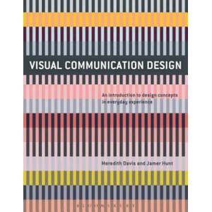 Visual Communication Design | Meredith Davis, Jamer Hunt (ISBN: 9781474221573)