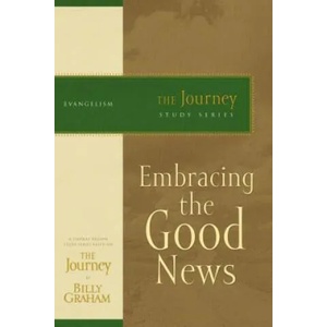 Embracing the Good News | Billy Graham (2007)